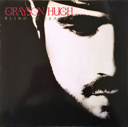 Grayson Hugh - Blind To Reason