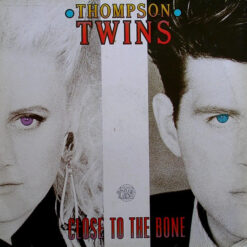 Thompson Twins - Close To The Bone