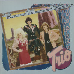 Dolly Parton, Linda Ronstadt, Emmylou Harris - Trio