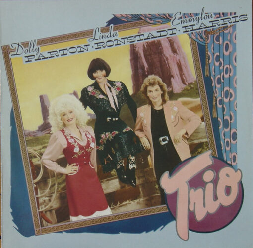 Dolly Parton, Linda Ronstadt, Emmylou Harris - Trio