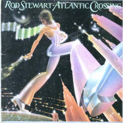 Rod Stewart – 1977 – Atlantic Crossing