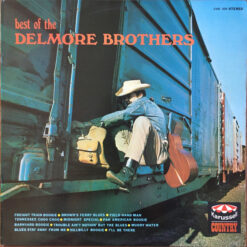 The Delmore Brothers - The Best Of The Delmore Brothers