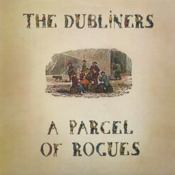 The Dubliners - A Parcel Of Rogues