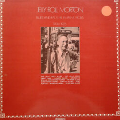 Jelly Roll Morton - Blues And Rags From Piano Rolls 1924 / 1925