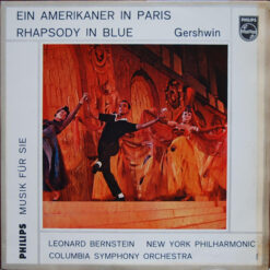 Gershwin*, New York Philharmonic*, Columbia Symphony Orchestra, Leonard Bernstein - Ein Amerikaner In Paris / Rhapsody In Blue