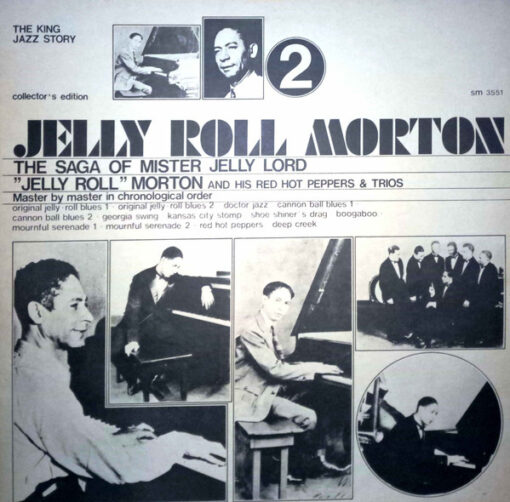 Jelly Roll Morton & His Red Hot Peppers* - The Saga Of Mister Jelly Lord Vol. II