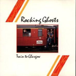 Rocking Ghosts - Train To Glasgow