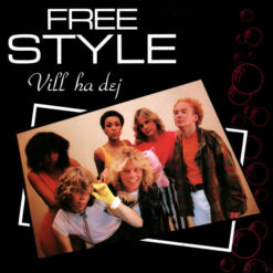 Freestyle – 1981 – Vill Ha Dej