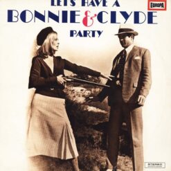 The Lipsticks - Let's Have A Bonnie & Clyde Party