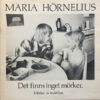 Maria Hörnelius - Det Finns Inget Mörker