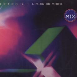 Trans X* - Living On Video (Original Mix)