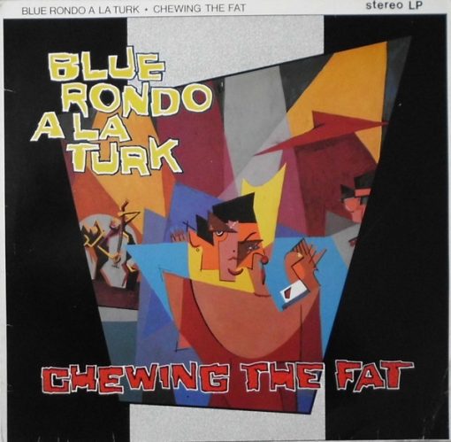 Blue Rondo À La Turk - Chewing The Fat