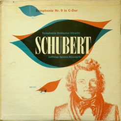 Schubert*, Symphonie Orchester Utrecht*, Ignace Neumark - Symphonie Nr. 9 In C Dur