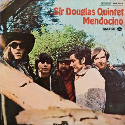 Sir Douglas Quintet - Mendocino