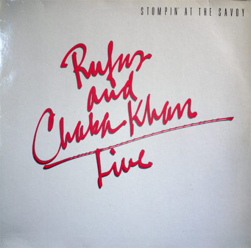 Rufus And Chaka Khan* - Stompin' At The Savoy