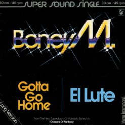 Boney M. - Gotta Go Home (Long Version)/El Lute