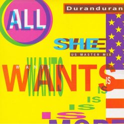 Duranduran* - All She Wants Is (US Master Mix)