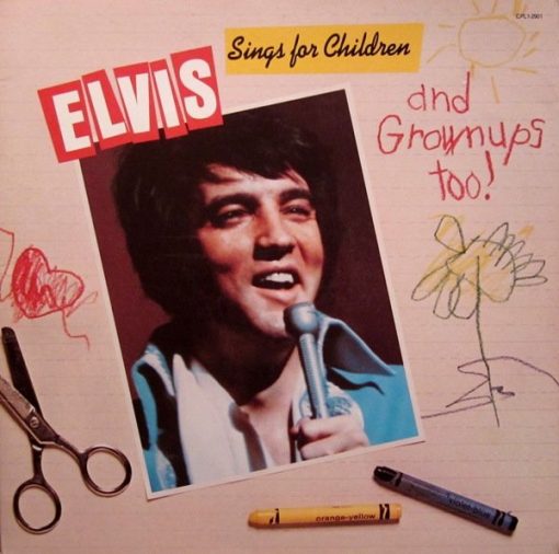 Elvis* - Elvis Sings For Children And Grownups Too!