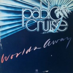 Pablo Cruise - Worlds Away