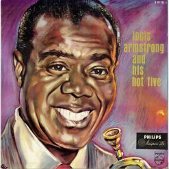 Louis Armstrong And His Hot Five* - Louis Armstrong And His Hot Five