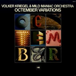 Volker Kriegel & Mild Maniac Orchestra - Octember Variations