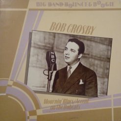 Bob Crosby - Big Band Bounce & Boogie
