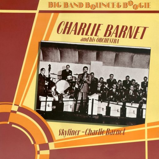 Charlie Barnet And His Orchestra - Skyliner