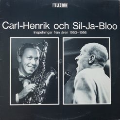 Carl-Henrik* Och Sil-Ja-Bloo* - Inspelningar Från Åren 1953-1956