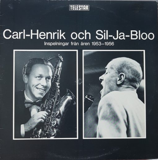 Carl-Henrik* Och Sil-Ja-Bloo* - Inspelningar Från Åren 1953-1956