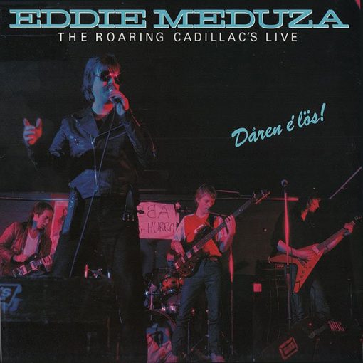 Eddie Meduza & The Roarin' Cadillacs* - Eddie Meduza & The Roarin' Cadillacs Live Dåren É Lös!