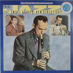 Woody Herman & His Woodchoppers*, Gene Krupa Jazz Trio, Harry James & His Sextet - The 1940's - The Small Groups: New Directions