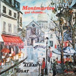 Maurice Albas, René Rigat - Montmartre Qui Chante