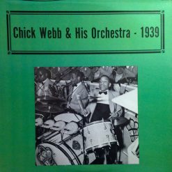 Chick Webb & His Orchestra* - Chick Webb & His Orchestra 1939