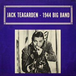 Jack Teagarden – Jack Teagarden- 1944 Big Band