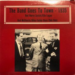 Red Norvo Sextet / Ella Logan / Red McKenzie / Riley-Farley Onyx Club Boys - The Band Goes To Town - 1935