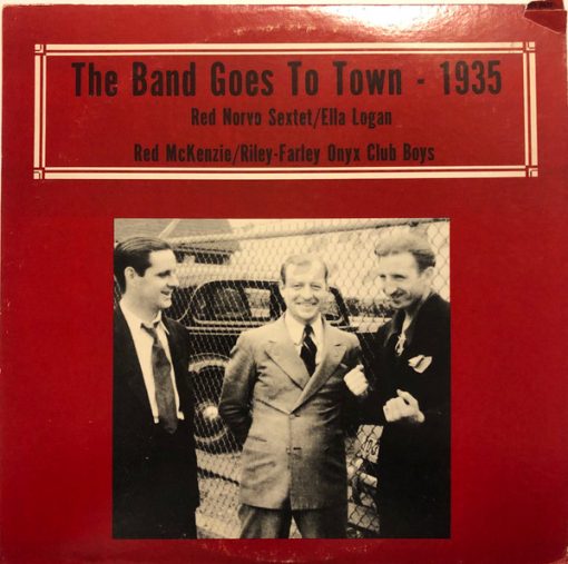 Red Norvo Sextet / Ella Logan / Red McKenzie / Riley-Farley Onyx Club Boys - The Band Goes To Town - 1935