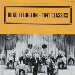 Duke Ellington And His Orchestra - 1941 Classics