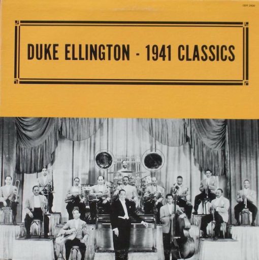 Duke Ellington And His Orchestra - 1941 Classics