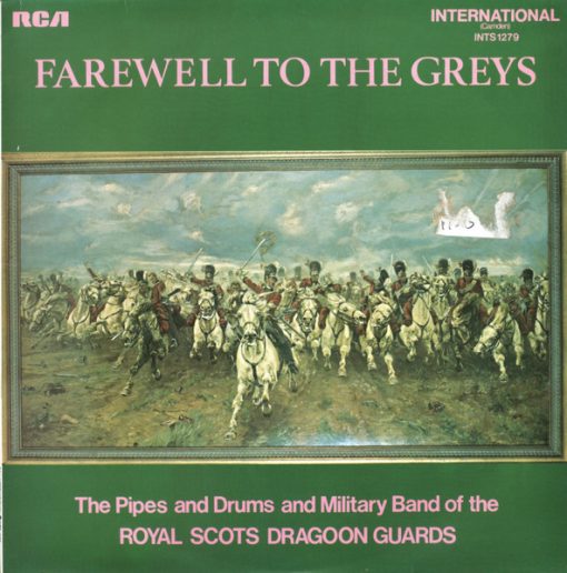 The Pipes And Drums* And Military Band Of The Royal Scots Dragoon Guards* - Farewell To The Greys