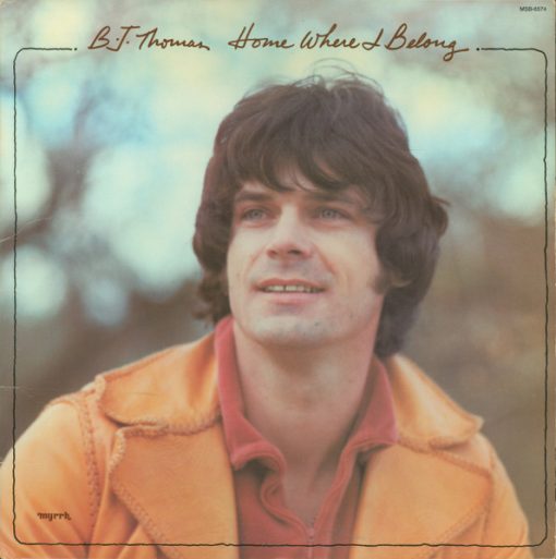 B.J. Thomas - Home Where I Belong