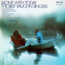 The Billy Vaughn Singers - Alone With Today