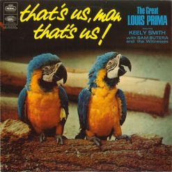 Louis Prima Featuring Keely Smith* With Sam Butera And The Witnesses - That's Us, Man That's Us!
