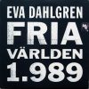 Eva Dahlgren - Fria Världen 1.989