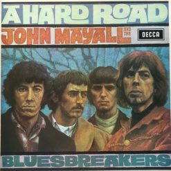 John Mayall And The Bluesbreakers* - A Hard Road