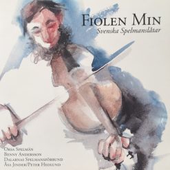 Orsa Spelmän, Benny Andersson, Dalarnas Spelmansförbund, Åsa Jinder / Peter Hedlund - Fiolen Min (Svenska Spelmanslåtar)