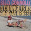 Billy Connolly - A Change Is As Good As Arrest