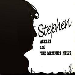 Stephen Ackles - Stephen Ackles and The Memphis News