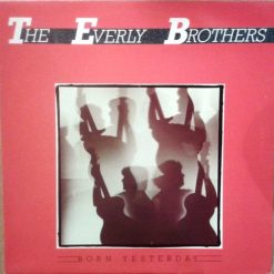 The Everly Brothers* - Born Yesterday