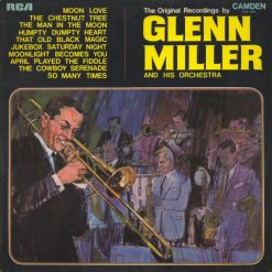 Glenn Miller And His Orchestra - The Original Recordings By Glenn Miller And His Orchestra