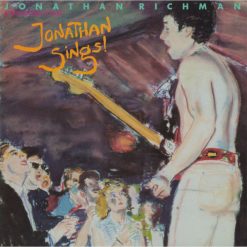 Jonathan Richman & The Modern Lovers - Jonathan Sings!